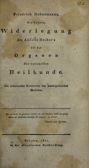 Cover of: Widerlegung der Anf©Þlle Hecker's auf das Organon der rationellen Heilkunde: ein erlauternder Kommentar zur hom©œopathischen Heillehre