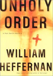 Cover of: Unholy order | William Heffernan