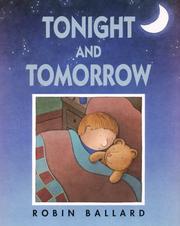 Cover of: Tonight and tomorrow | Robin Ballard