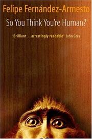Cover of: So You Think You're Human? by Felipe Fernández-Armesto