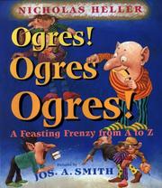 Cover of: Ogres! ogres! ogres!: a feasting frenzy from A to Z