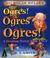 Cover of: Ogres! ogres! ogres!