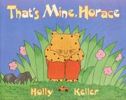 Cover of: That's mine, Horace by Holly Keller