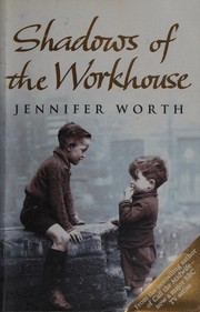 Cover of: Shadows of the workhouse by Jennifer Worth