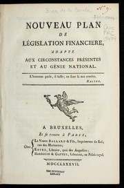 Cover of: Nouveau plan de le gislation financie  re, adapte  aux circonstances pre sentes et au ge nie national by Joseph Andre . Brun de La Combe