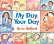 Cover of: My day, your day by Robin Ballard