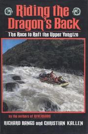 Cover of: Riding the dragon's back: the race to raft the upper Yangtze