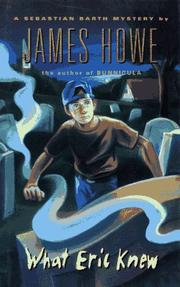 Cover of: What Eric Knew (Sebastian Barth Mysteries) by James Howe, James Howe