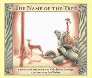 Cover of: The name of the tree by Celia Barker Lottridge