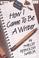 Cover of: How I came to be a writer