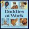 Cover of: Daddies At Work (Aladdin Picture Books)