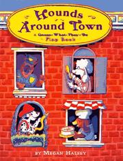 Cover of: Hounds around town: a guess-what-they-do flap book