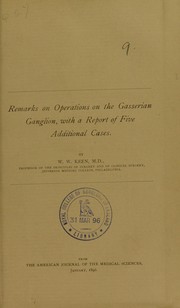 Remarks on operations on the Gasserian ganglion by William W. Keen