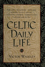 Celtic Daily Life by Victor Walkley