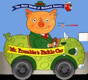 Cover of: Mr Frumbles Pickle Car Richard Scarrys On The Go Books (The Busy World of Richard Scarry) by Richard Scarry