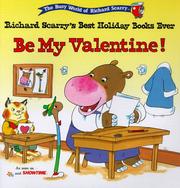 Cover of: BE MY VALENTINE by Richard Scarry, Richard Scarry