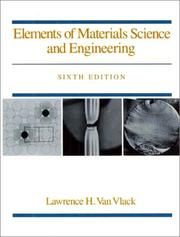 Cover of: Elements of materials science and engineering by Lawrence H. Van Vlack, Lawrence H. Van Vlack