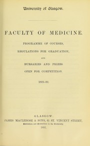 Cover of: Faculty of Medicine: programme of courses, regulations for graduation, and bursaries and prizes open for competition, 1891-92