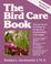 Cover of: The bird care book