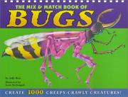 Cover of: The mix & match book of bugs: create 1000 creepy-crawly creatures!