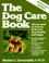 Cover of: The dog care book