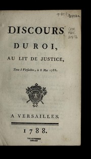 Cover of: Discours du roi, au lit de justice, tenu a   Versailles, le 8 mai 1788