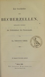 Cover of: Zur Geschichte der Becherzellen: insbesondere derjenigen der Schleimhaut des Darmcanals