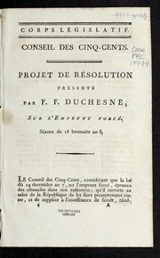 Cover of: Projet de re solution pre sente  par F.F. [i.e. P.F.] Duchesne, sur l'emprunt force: se ance du 16 brumaire an 8.