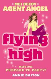 Cover of: Flying High (Mel Beeby, Agent Angel)