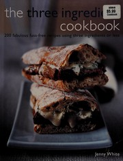 Cover of: The three ingredient cookbook by Jenny White