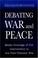 Cover of: Debating war and peace