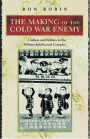 Cover of: The making of the Cold War enemy: culture and politics in the military-intellectual complex