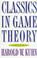 Cover of: Classics in game theory