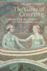 Cover of: The game of courting and the art of the commune of San Gimignano, 1290-1320