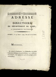Cover of: Adresse du directoire du de partement du Gard, a l'Assemble e nationale: Nismes, le 24 janvier 1792, l'an 4me. de la liberte .