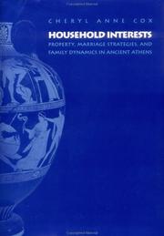 Cover of: Household interests: property, marriage strategies, and family dynamics in ancient Athens