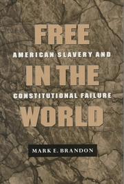 Cover of: Free in the world: American slavery and constitutional failure