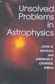 Cover of: Unsolved problems in astrophysics
