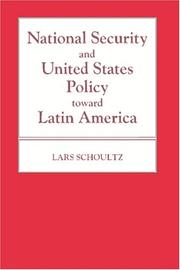 Cover of: National security and United States policy toward Latin America by Lars Schoultz