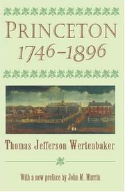 Cover of: Princeton, 1746-1896 by Thomas Jefferson Wertenbaker