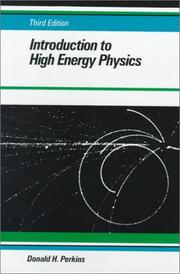 Introduction to high energy physics by Donald H. Perkins