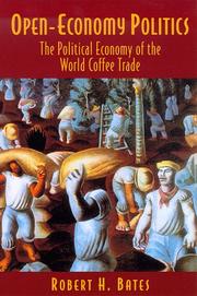 Cover of: Open-economy politics: the political economy of the world coffee trade