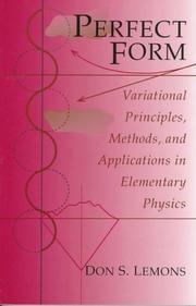Cover of: Perfect form: variational principles, methods, and applications in elementary physics