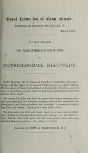 Cover of: To illustrate Dr. McKendrick's lectures on physiological discovery