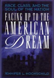 Cover of: Facing up to the American dream: race, class, and the soul of the nation