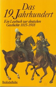 Cover of: Das 19. Jahrhundert: Ein Lesebuch zur deutschen Geschichte 1815-1918