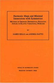 Cover of: Harmonic maps and minimal immersions with symmetries: methods of ordinary differential equations applied to elliptic variational problems