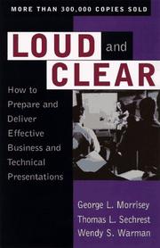 Cover of: Loud and clear: how to prepare and deliver effective business and technical presentations