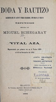 Cover of: Boda y bautizo: sainete en un acto y tres cuadros, en prosa y verso