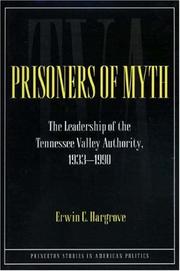 Cover of: Prisoners of myth: the leadership of the Tennessee Valley Authority, 1933-1990
